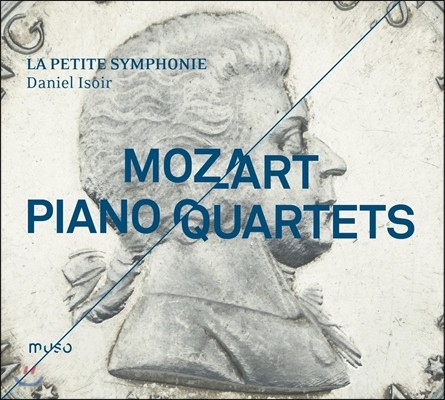 La Petite Symphonie / Daniel Isoir Ʈ: ǾƳ  1, 2  (Mozart: Piano Quartets K.478, K.493)
