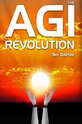 AGI Revolution: An Inside View of the Rise of Artificial General Intelligence