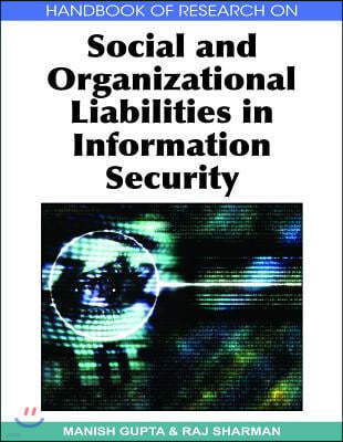 Handbook of Research on Social and Organizational Liabilities in Information Security