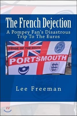 The French Dejection: A Pompey fan's disastrous trip to the Euros