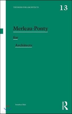 Merleau-Ponty for Architects