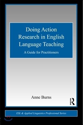 Doing Action Research in English Language Teaching: A Guide for Practitioners