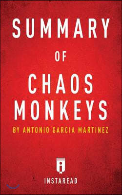 Summary of Chaos Monkeys: by Antonio Garcia Martinez Includes Analysis