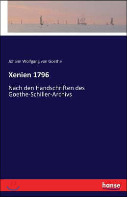 Xenien 1796: Nach den Handschriften des Goethe-Schiller-Archivs