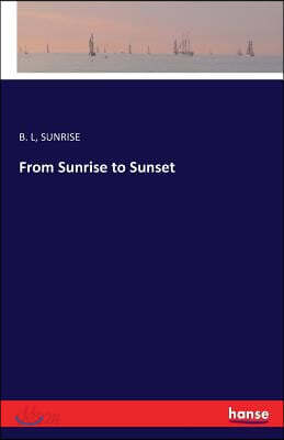 From Sunrise to Sunset