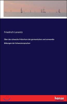 Uber das schwache Prateritum des germanischen und verwandte Bildungen der Schwestersprachen