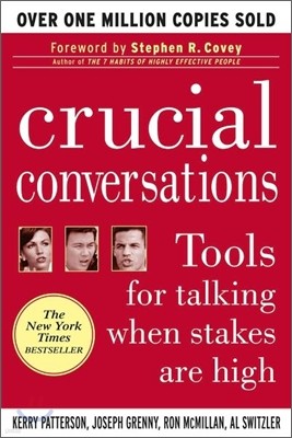 Crucial Conversations : Tools for Talking When Stakes Are High