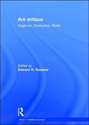 Ars Antiqua: Organum, Conductus, Motet