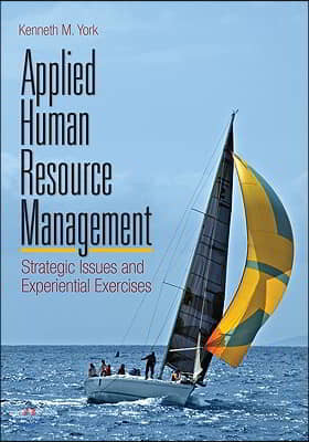 Applied Human Resource Management: Strategic Issues and Experiential Exercises