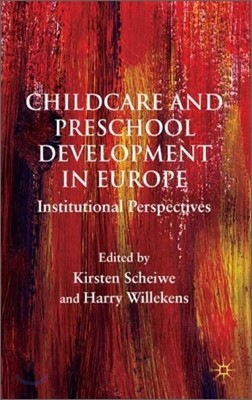 Child Care and Preschool Development in Europe: Institutional Perspectives