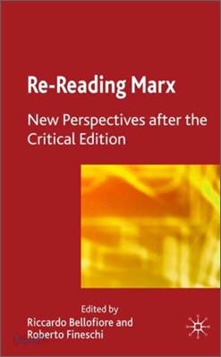 Re-Reading Marx: New Perspectives After the Critical Edition