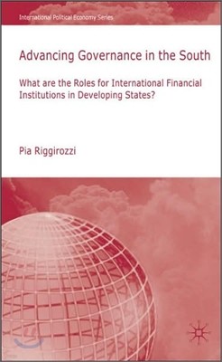 Advancing Governance in the South: What Roles for International Financial Institutions in Developing States?