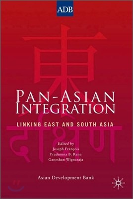 Pan-Asian Integration: Linking East and South Asia
