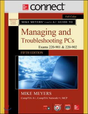 Mike Meyers' CompTIA A+ Guide to Managing and Troubleshootin
