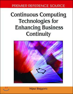 Continuous Computing Technologies for Enhancing Business Continuity