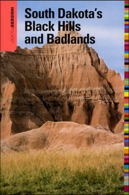 Insiders' Guide to South Dakota's Black Hills and Badlands