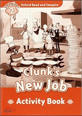 Read and Imagine 2: Clunk's New Job Activity Book
