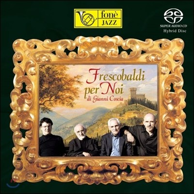 Gianni Coscia (ܴ ڽþ) - Frescobaldi Per Noi (Ѷ ڹߵ ǰ) [SACD]