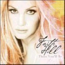 Faith Hill - There You'll Be