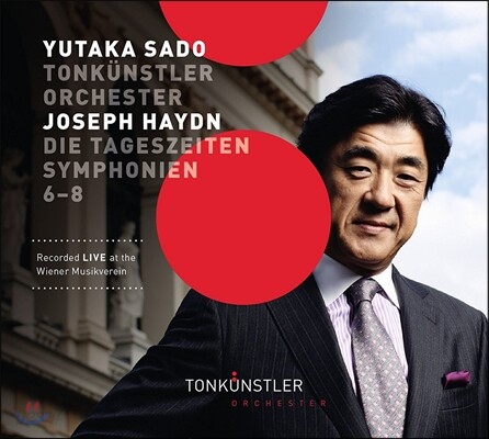 Yutaka Sado 하이든: 교향곡 6번 ‘아침’, 7번 ‘정오’, 8번 ‘저녁’ (Haydn: 
Symphonies Die Tageszeiten - Le Matin, Le Midi, Le Soir) 사도 유타카, 톤퀸스틀러 오케스트라