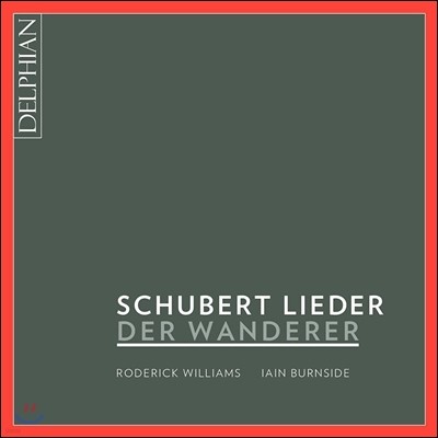 Roderick Williams / Iain Burnside 슈베르트의 가곡들: 방랑자 - 로데릭 윌리엄스 (Schubert Lieder: Der Wanderer)