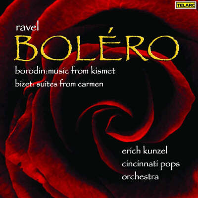 Erich Kunzel :  / : ŰƮ ߿ / : ī  (Ravel : Bolero / Borodin : Music From Kismet / Bizet : Suites From Carmen) 