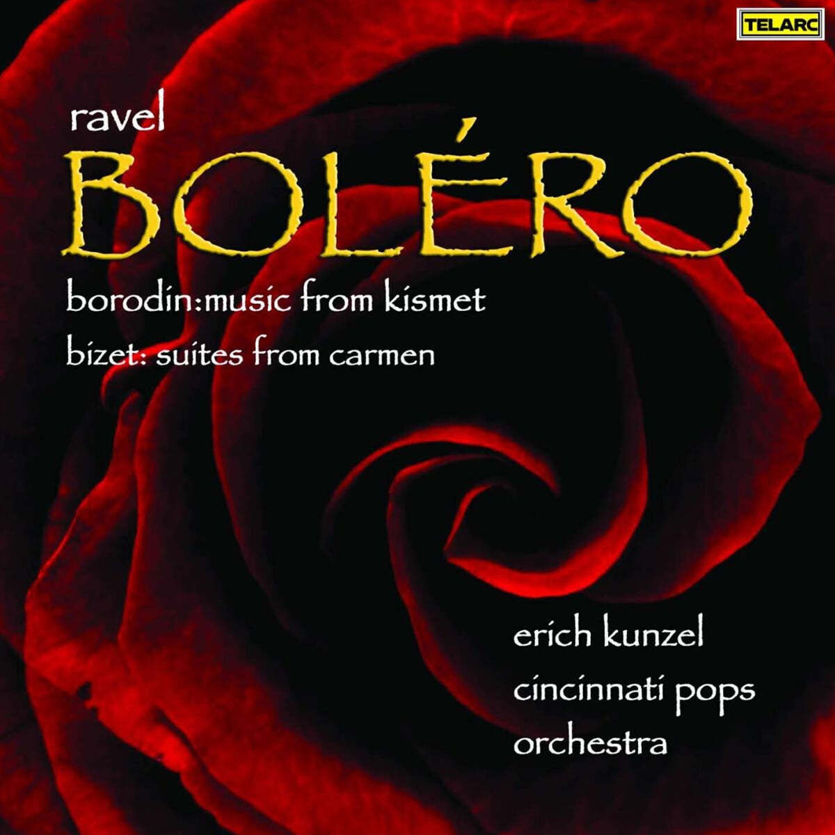 Erich Kunzel 라벨: 볼레로 / 보르딘: 키스메트 중에서 / 비제: 카르멘 조곡 (Ravel : Bolero / Borodin : Music From Kismet / Bizet : Suites From Carmen) 
