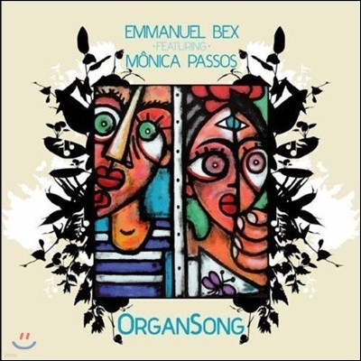 Emmanuel Bex, Monica Passos (엠마뉴엘 벡스, 모니카 파수스) - Organ Song