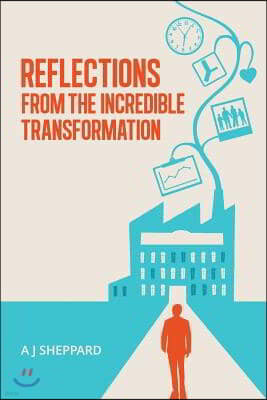 Reflections from the Incredible Transformation: An Exploration in Lateral Thinking Between Business Life and Spiritual Life