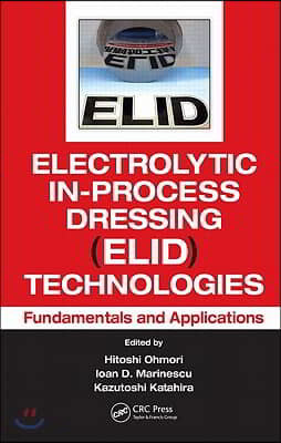 Electrolytic In-Process Dressing (ELID) Technologies