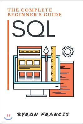 SQL: The Complete Beginner's Guide