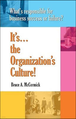 It's the Organization's Culture!: What's Responsible for Business or Failure?