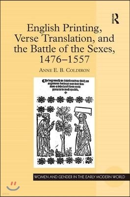 English Printing, Verse Translation, and the Battle of the Sexes, 1476-1557