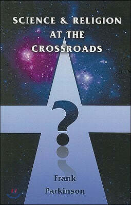 Science & Religion at the Crossroads