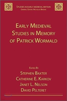 Early Medieval Studies in Memory of Patrick Wormald