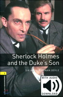 Oxford Bookworms Library: Level 1:: Sherlock Holmes and the Duke's Son audio pack