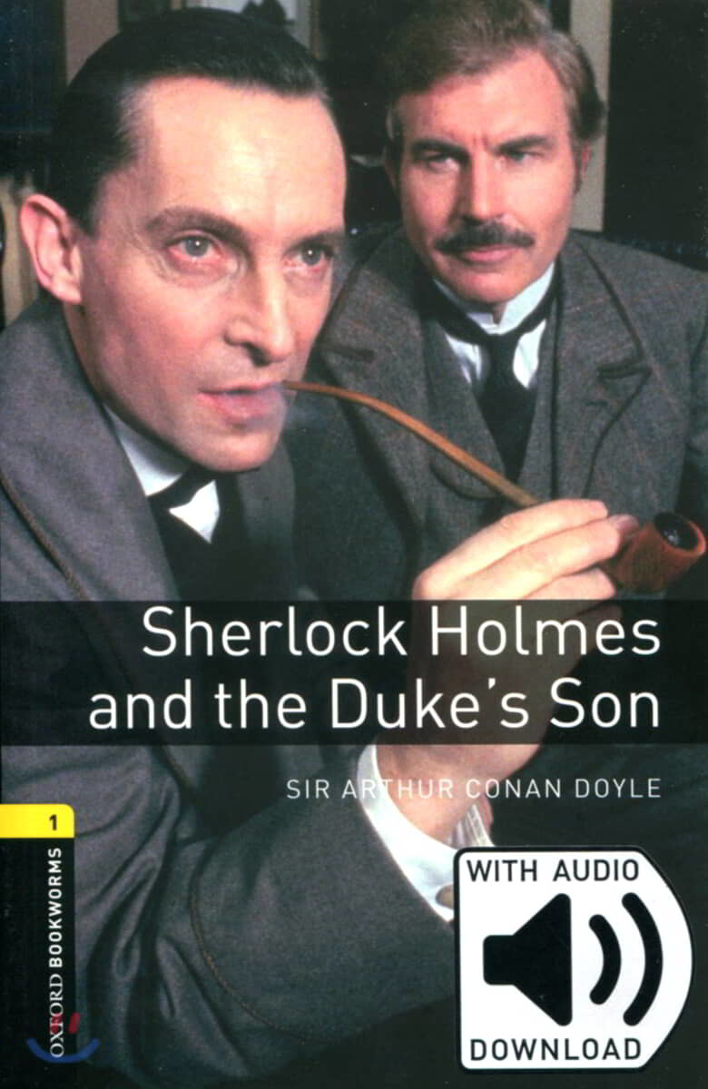 Oxford Bookworms Library: Level 1:: Sherlock Holmes and the Duke's Son audio pack