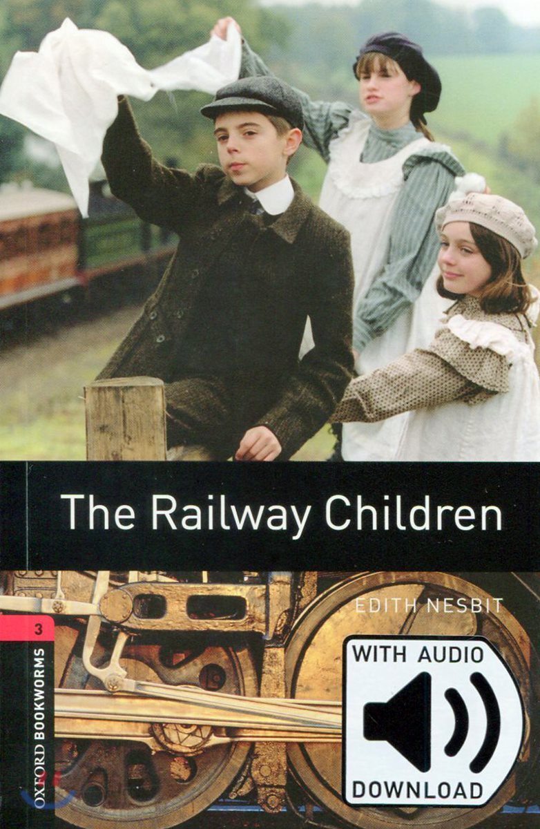 Oxford Bookworms Library 3/E 3: The Railway Children (with MP3)