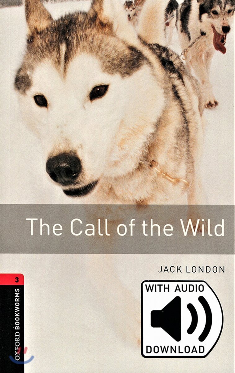 Oxford Bookworms Library 3/E 3: The Call of the Wild (with MP3)