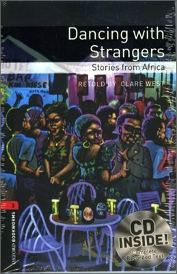 Oxford Bookworms Library 3: Dancing with Strangers: Stories from Africa (with CD), 3rd Edition