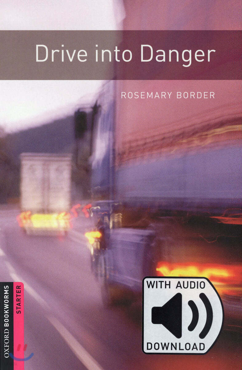 Oxford Bookworms Library: Starter Level:: Drive into Danger audio pack