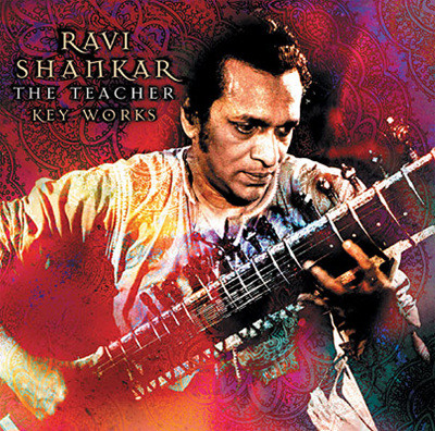 Ravi Shankar - The Teacher: Key Works 1969-1985