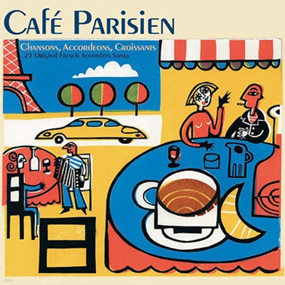 Cafe Parisien - Chansons, Accordeons, Croissants