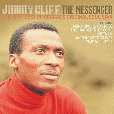 Jimmy Cliff - The Messenger: The Very Best Of Reggae's Original Soul Star