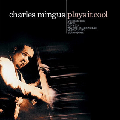 Charles Mingus - Plays It Cool
