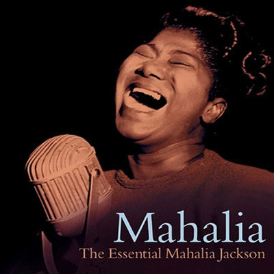 Mahalia Jackson - The Essential