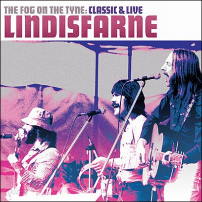 Lindisfarne - Fog On The Tyne: Classic & Live