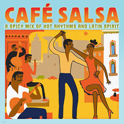 Cafe Salsa: Hot Rhythms and Latin Spirit