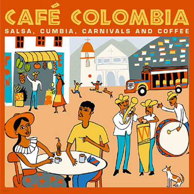 Cafe Colombia: Salsa, Cumbia, Carnivals and Coffee