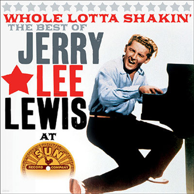 Jerry Lee Lewis - Whole Lotta Shakin': The Best Of